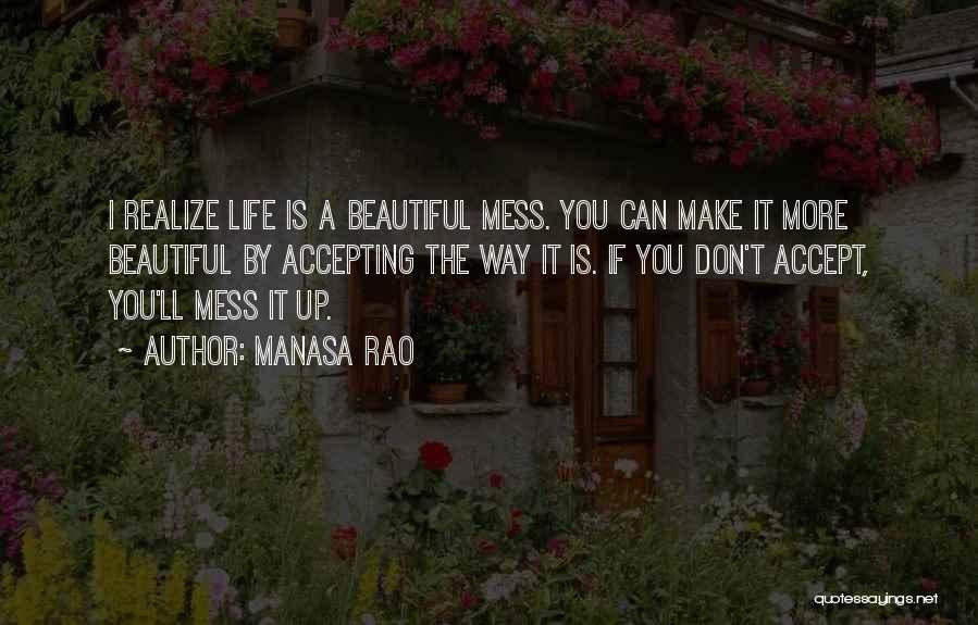 Don't Make A Mess Quotes By Manasa Rao