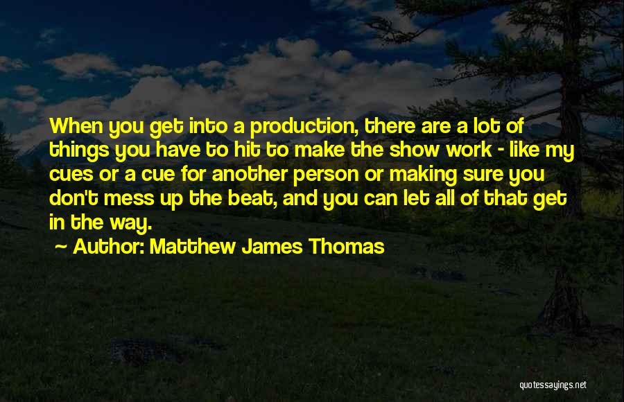 Don't Make A Mess Quotes By Matthew James Thomas
