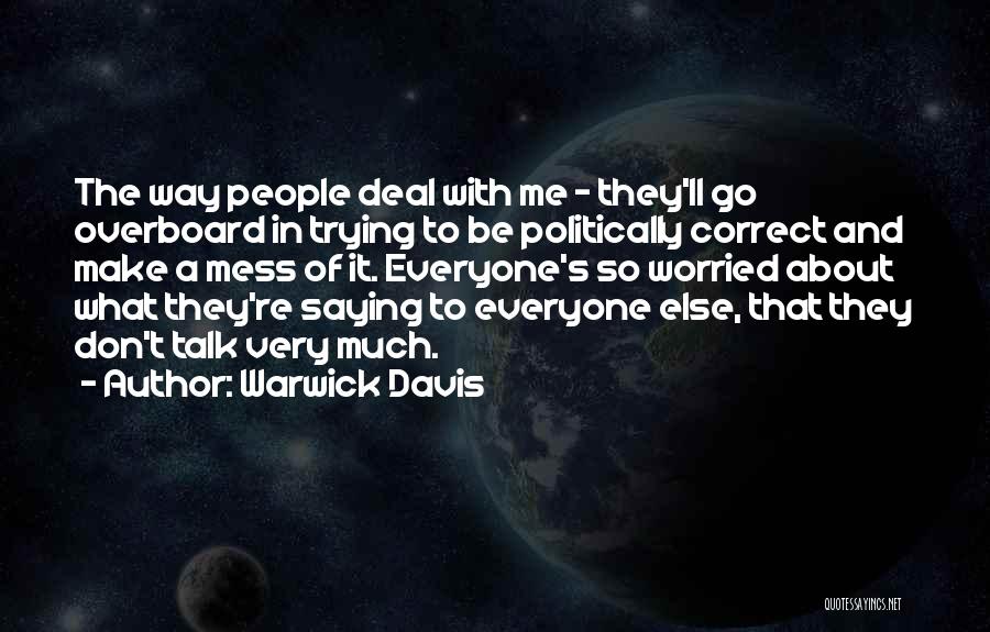 Don't Make A Mess Quotes By Warwick Davis
