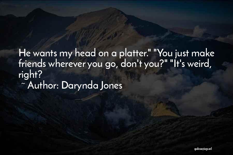 Don't Make Friends Quotes By Darynda Jones