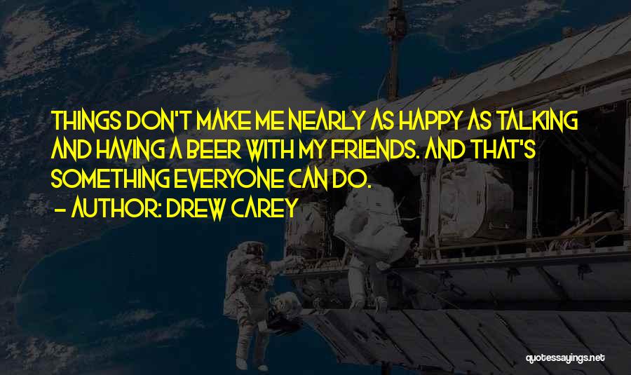 Don't Make Friends Quotes By Drew Carey