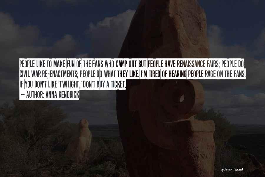 Don't Make Fun Of Others Quotes By Anna Kendrick