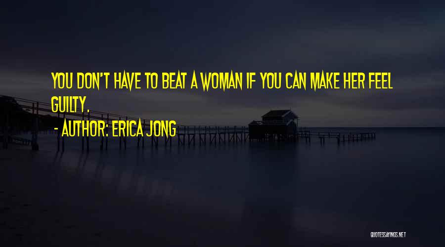 Don't Make Her Feel Quotes By Erica Jong