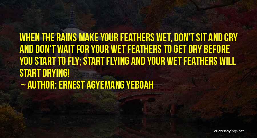 Don't Make Her Wait For You Quotes By Ernest Agyemang Yeboah