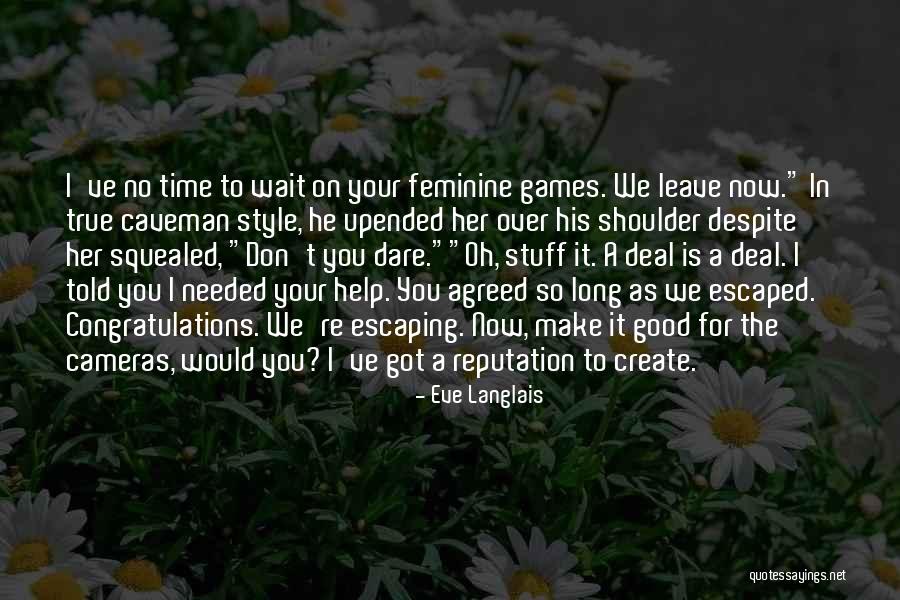 Don't Make Her Wait For You Quotes By Eve Langlais Don't Make Her Wait For You Quotes By Eve Langlais