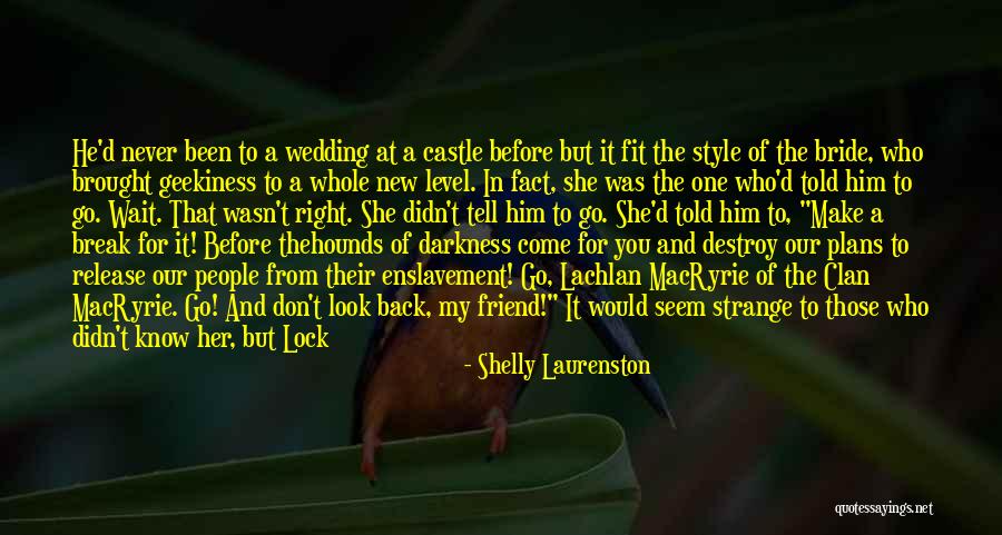 Don't Make Her Wait For You Quotes By Shelly Laurenston