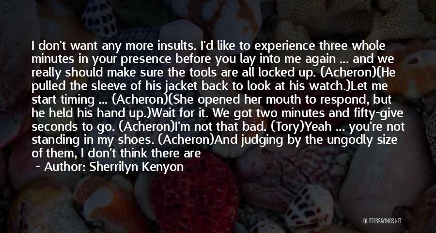 Don't Make Her Wait For You Quotes By Sherrilyn Kenyon