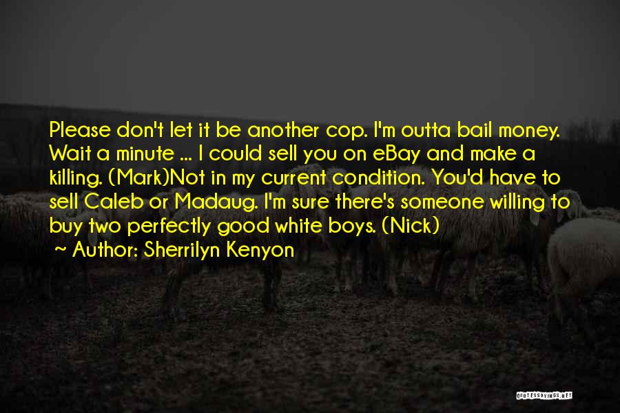 Don't Make Her Wait For You Quotes By Sherrilyn Kenyon