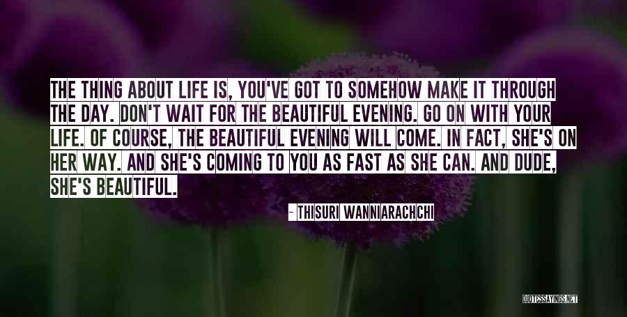 Don't Make Her Wait For You Quotes By Thisuri Wanniarachchi