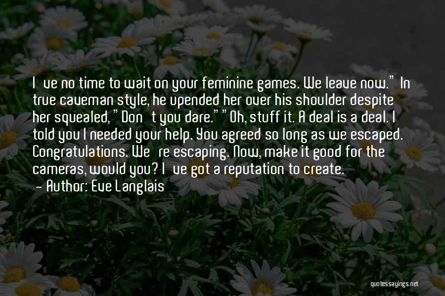 Don't Make Her Wait Too Long Quotes By Eve Langlais