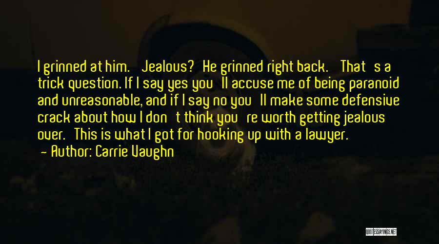 Don't Make Him Jealous Quotes By Carrie Vaughn