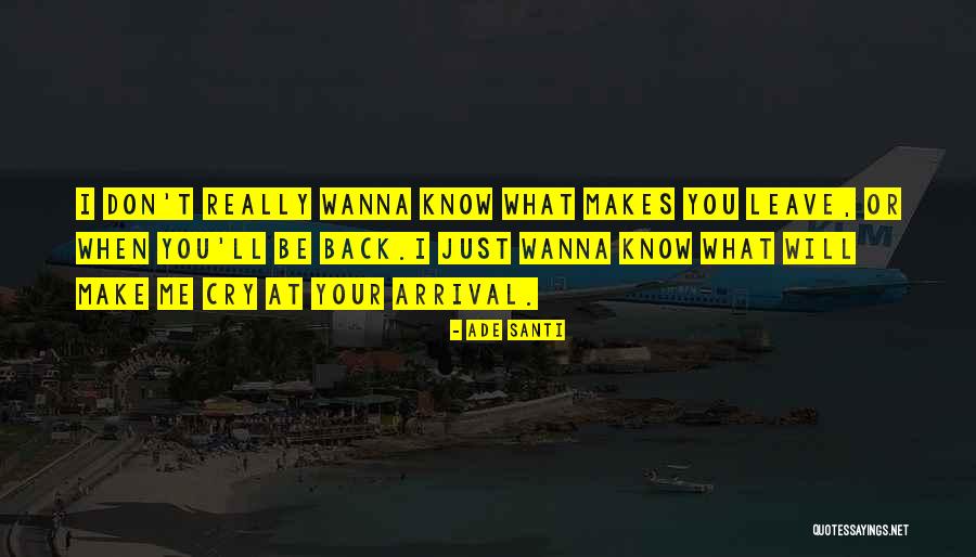Don't Make Me Cry Quotes By Ade Santi Don't Make Me Cry Quotes By Ade Santi