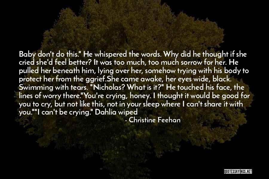 Don't Make Me Cry Quotes By Christine Feehan Don't Make Me Cry Quotes By Christine Feehan