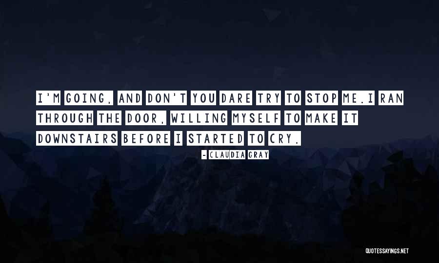 Don't Make Me Cry Quotes By Claudia Gray Don't Make Me Cry Quotes By Claudia Gray