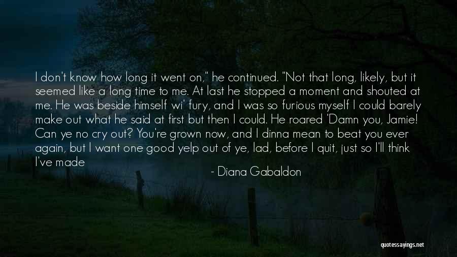 Don't Make Me Cry Quotes By Diana Gabaldon