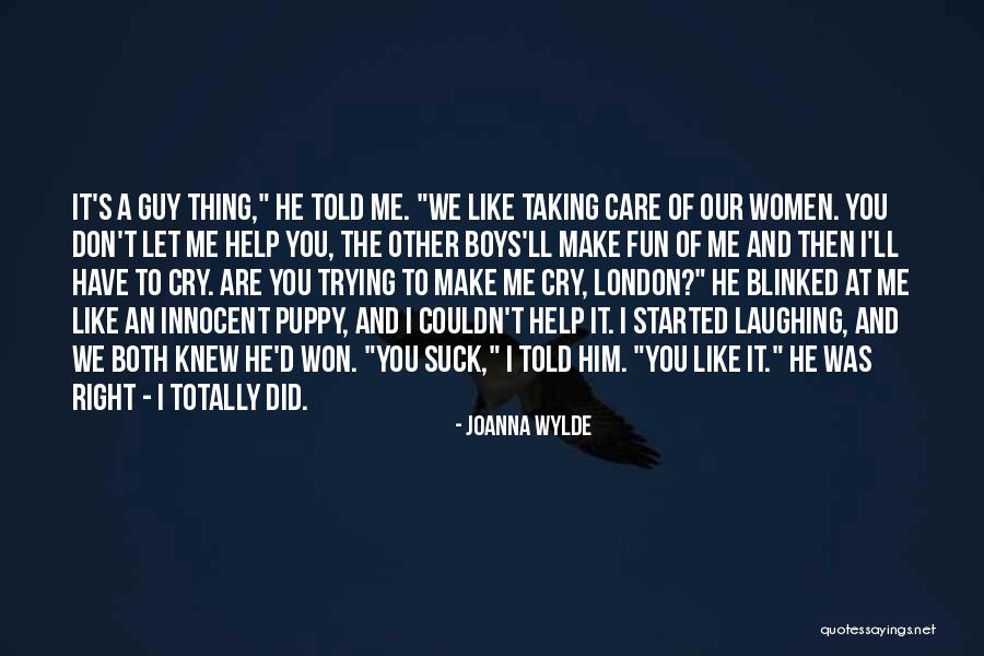 Don't Make Me Cry Quotes By Joanna Wylde