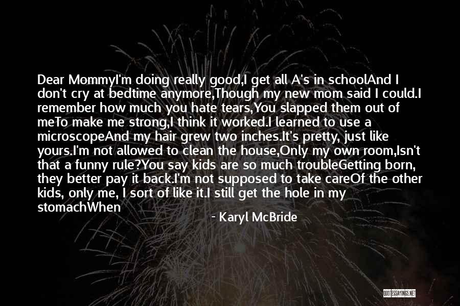 Don't Make Me Cry Quotes By Karyl McBride