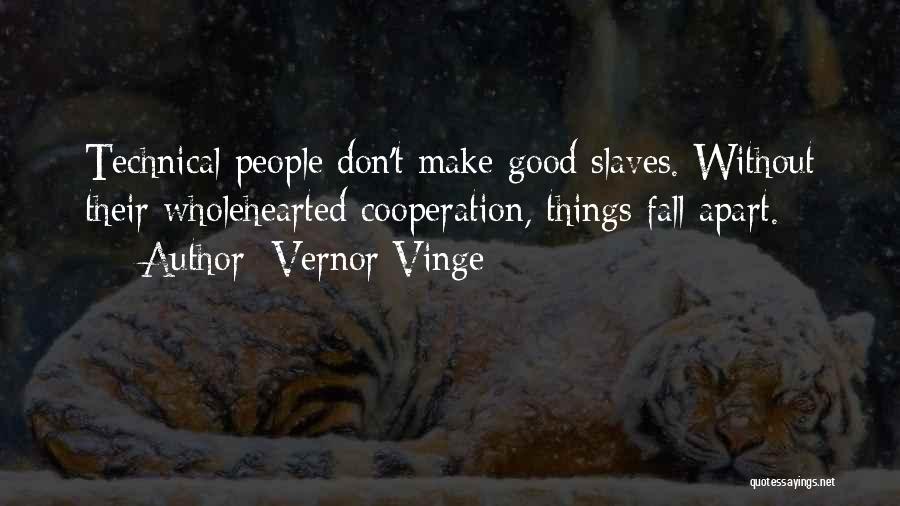 Don't Make Me Fall For You Quotes By Vernor Vinge