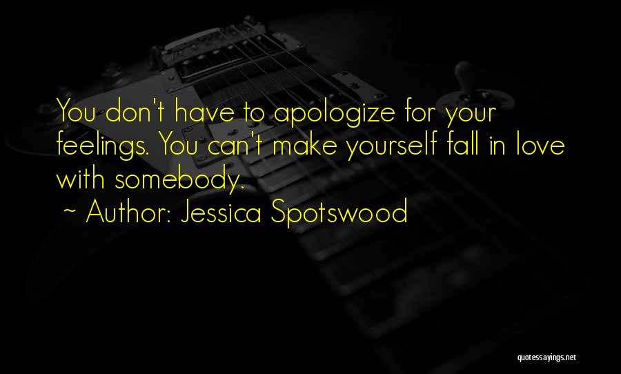 Don't Make Me Fall In Love With You Quotes By Jessica Spotswood