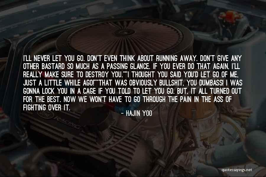Don't Make Me Give Up Quotes By Hajin Yoo Don't Make Me Give Up Quotes By Hajin Yoo