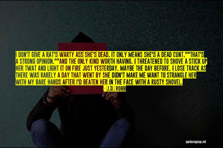 Don't Make Me Give Up Quotes By J.D. Robb Don't Make Me Give Up Quotes By J.D. Robb