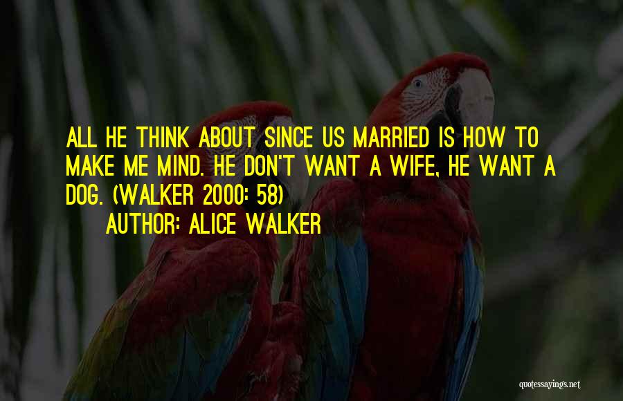 Don't Make Me Think Quotes By Alice Walker