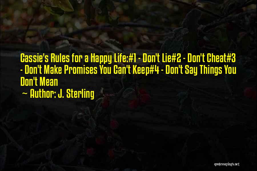 Don't Make Promises When You're Happy Quotes By J. Sterling