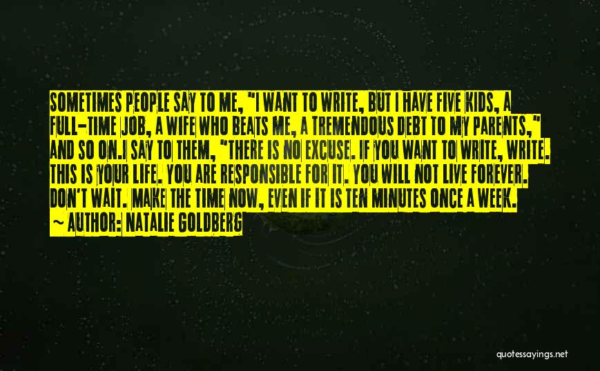 Don't Make Time For Me Quotes By Natalie Goldberg