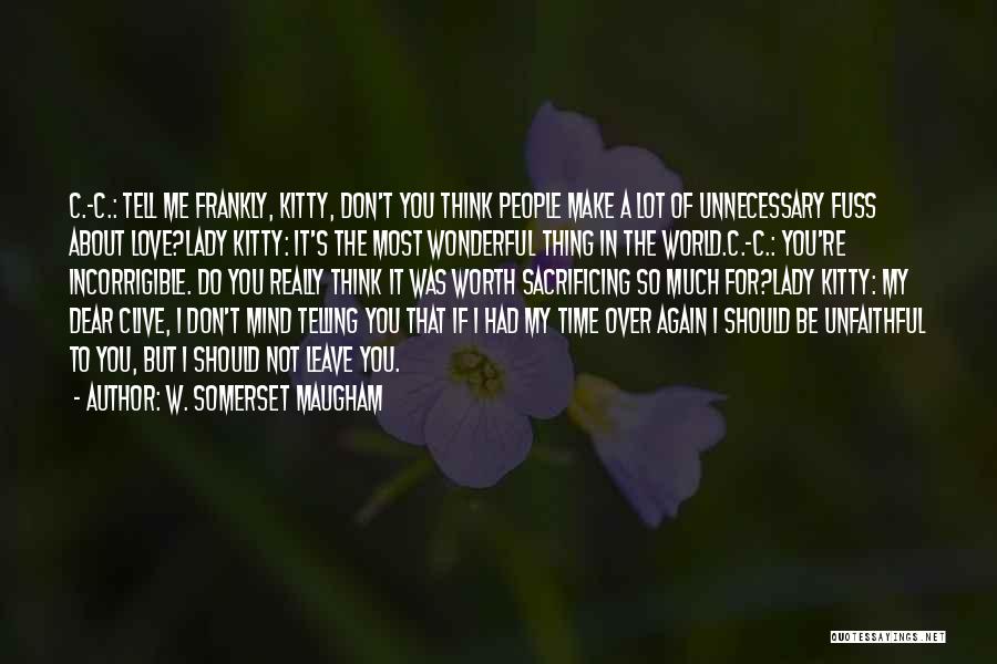 Don't Make Time For Me Quotes By W. Somerset Maugham