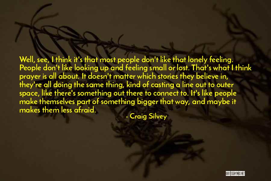 Don't Make Up Stories Quotes By Craig Silvey