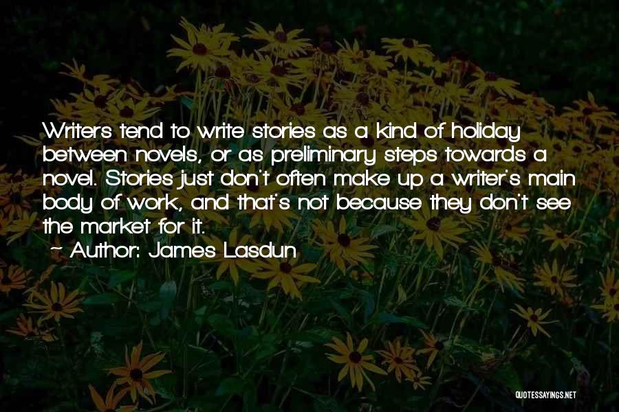 Don't Make Up Stories Quotes By James Lasdun