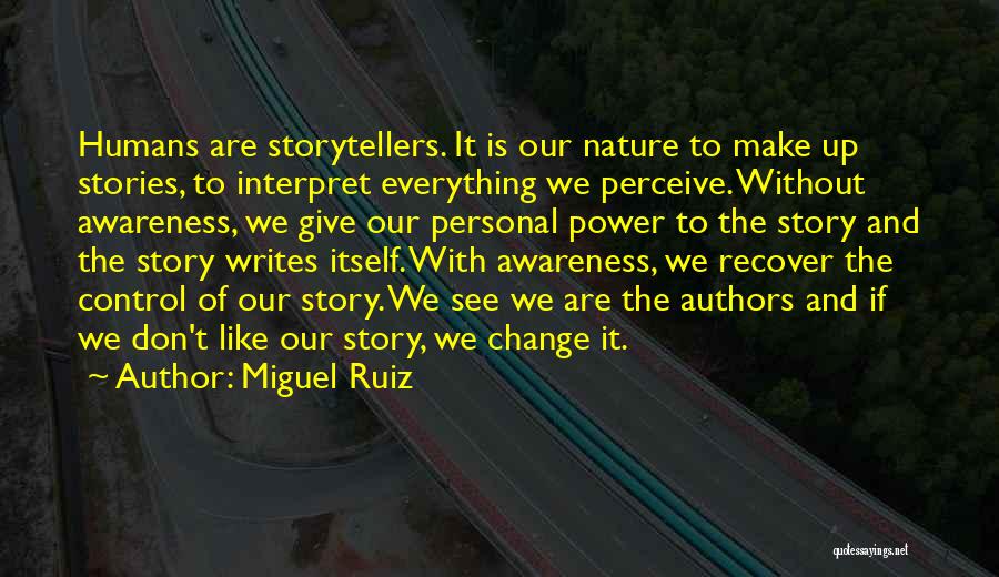 Don't Make Up Stories Quotes By Miguel Ruiz