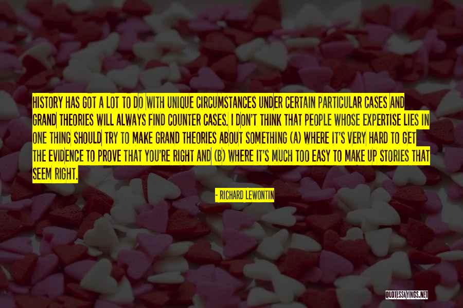 Don't Make Up Stories Quotes By Richard Lewontin Don't Make Up Stories Quotes By Richard Lewontin