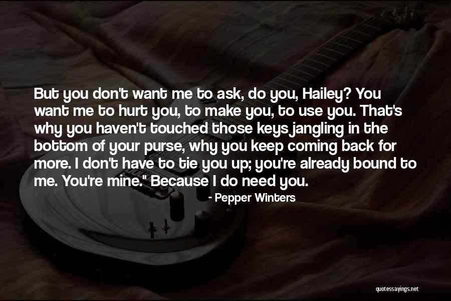 Don't Make Use Of Me Quotes By Pepper Winters Don't Make Use Of Me Quotes By Pepper Winters