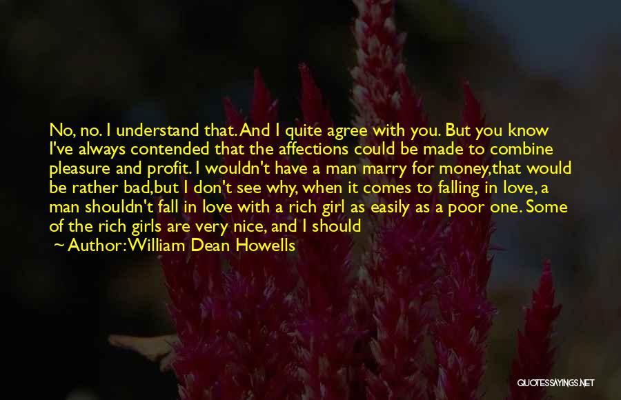 Don't Marry A Rich Man Quotes By William Dean Howells