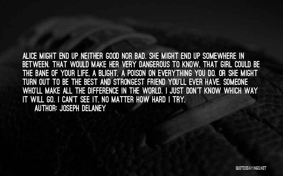 Don't Matter How Hard You Try Quotes By Joseph Delaney