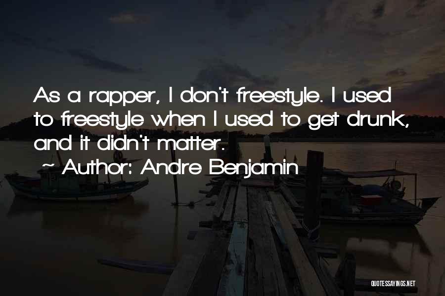 Don't Matter Quotes By Andre Benjamin