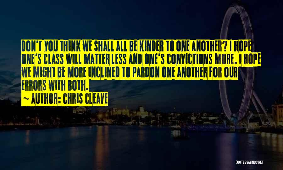 Don't Matter Quotes By Chris Cleave