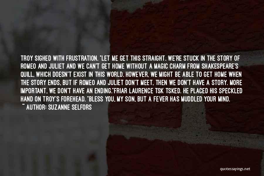 Don't Meet Me Quotes By Suzanne Selfors