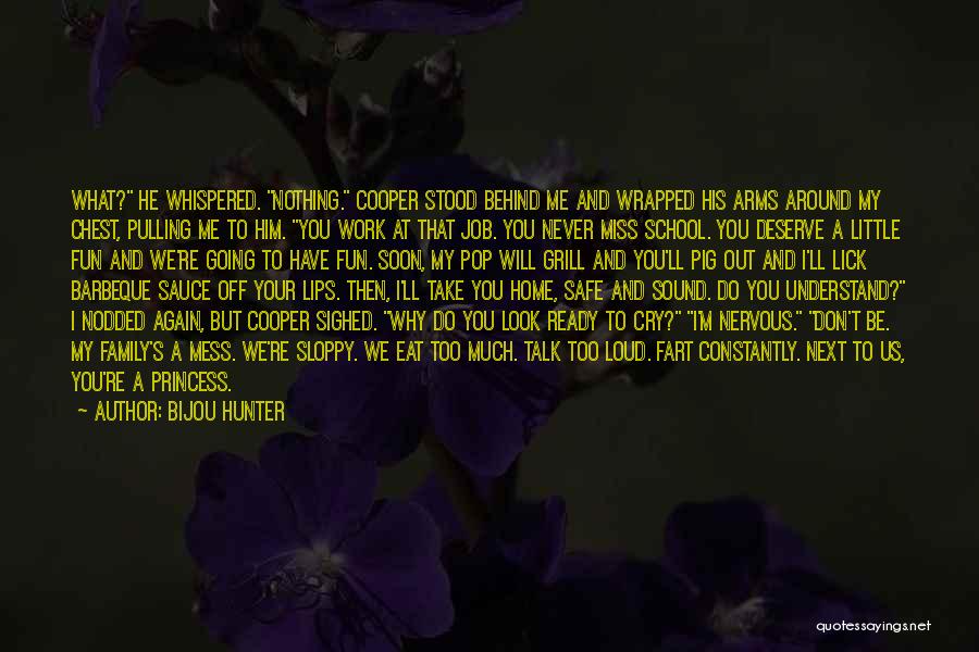 Don't Mess Around Quotes By Bijou Hunter