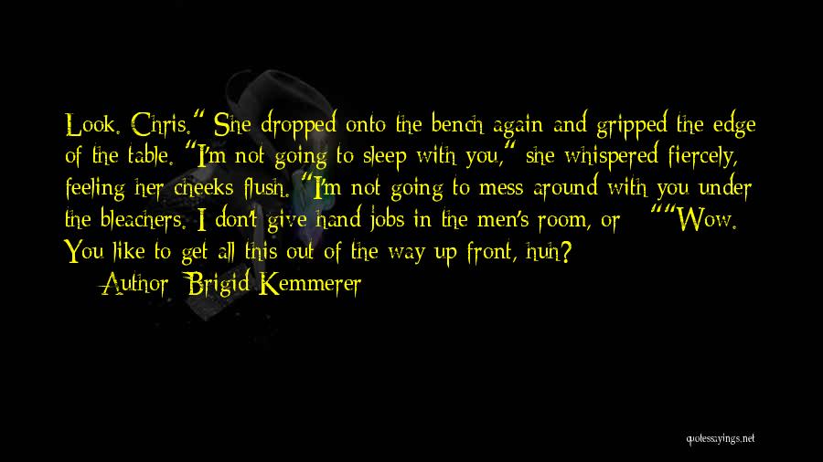 Don't Mess Around Quotes By Brigid Kemmerer