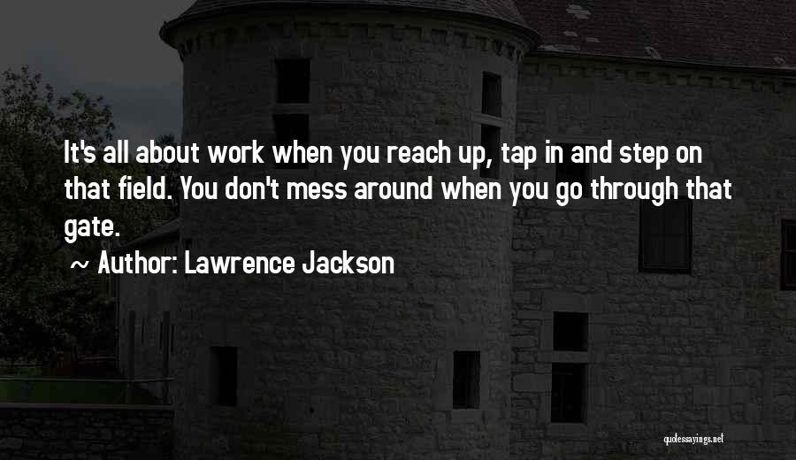 Don't Mess Around Quotes By Lawrence Jackson