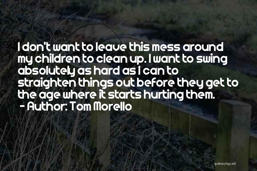 Don't Mess Around Quotes By Tom Morello