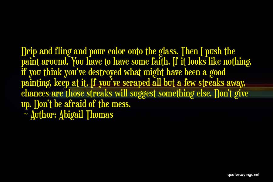 Don't Mess Me Around Quotes By Abigail Thomas