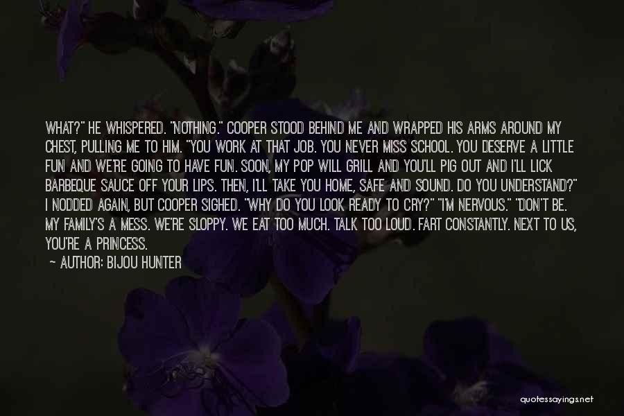 Don't Mess Me Around Quotes By Bijou Hunter