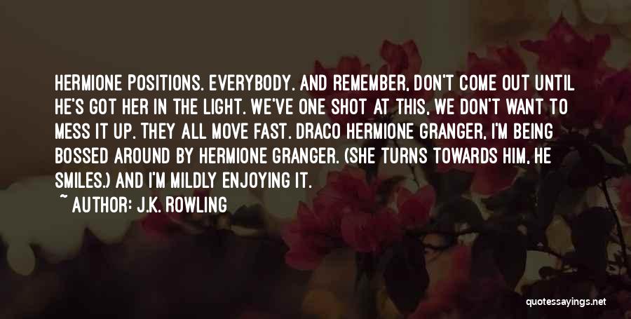 Don't Mess Me Around Quotes By J.K. Rowling