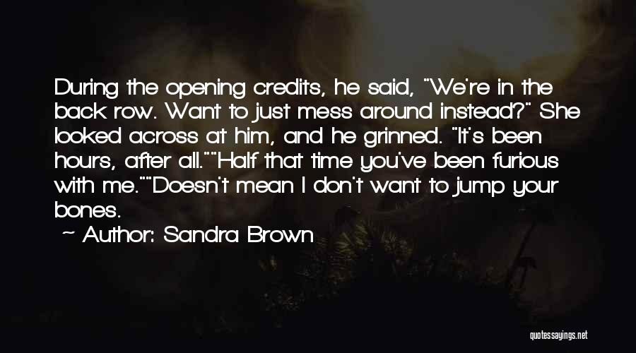 Don't Mess Me Around Quotes By Sandra Brown