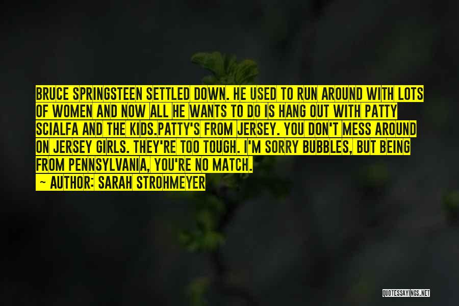 Don't Mess Me Around Quotes By Sarah Strohmeyer