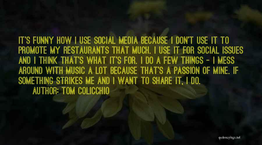Don't Mess Me Around Quotes By Tom Colicchio