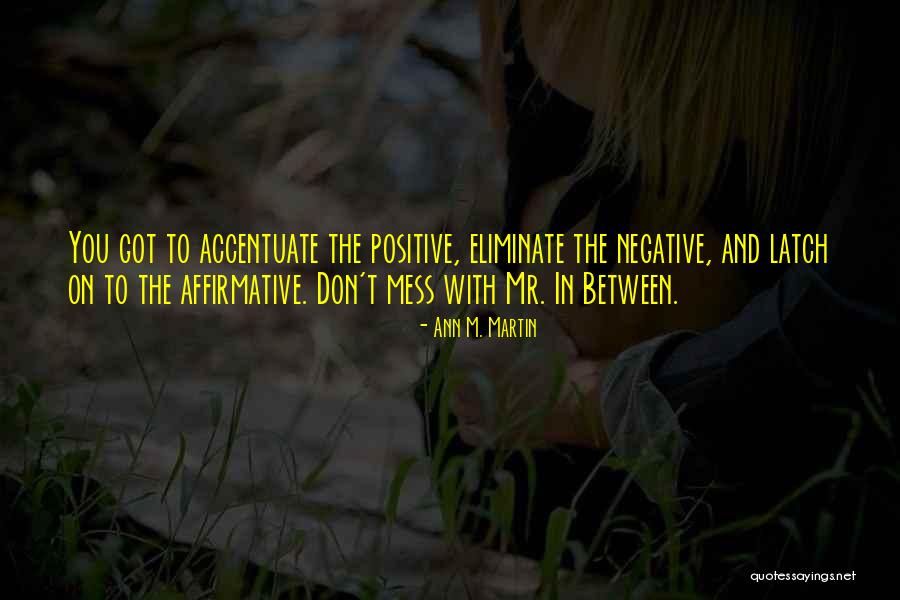 Don't Mess Quotes By Ann M. Martin Don't Mess Quotes By Ann M. Martin